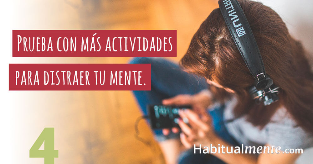 4 prueba más actividades para distraer tu mente.