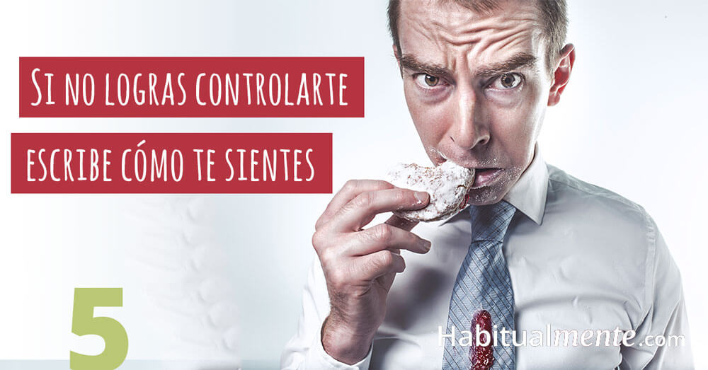 si no logras controlarte solo escribe como te sientes