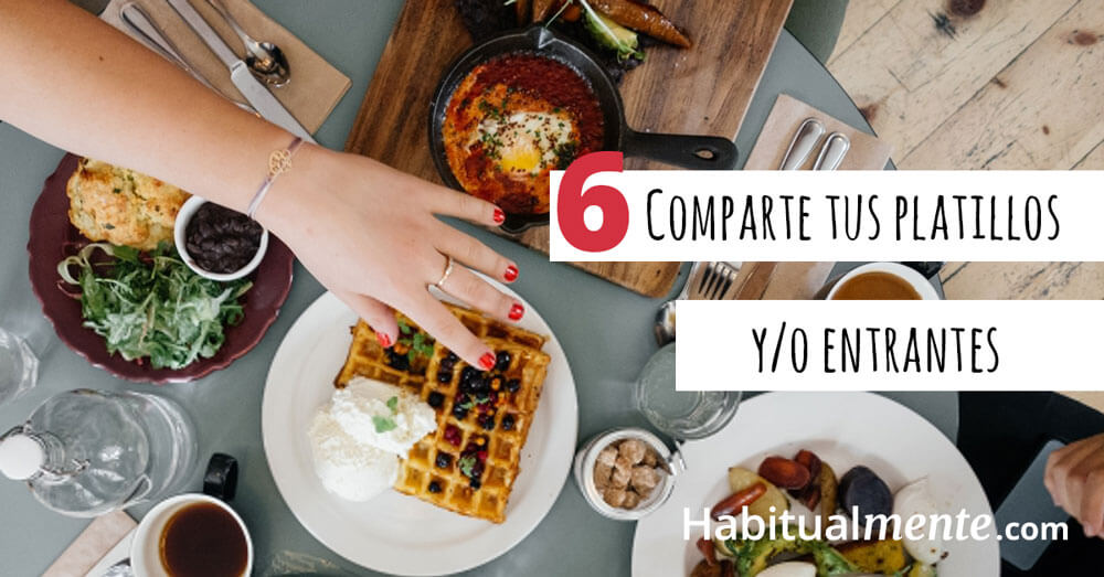 6 comparte tus platillos o entrantes