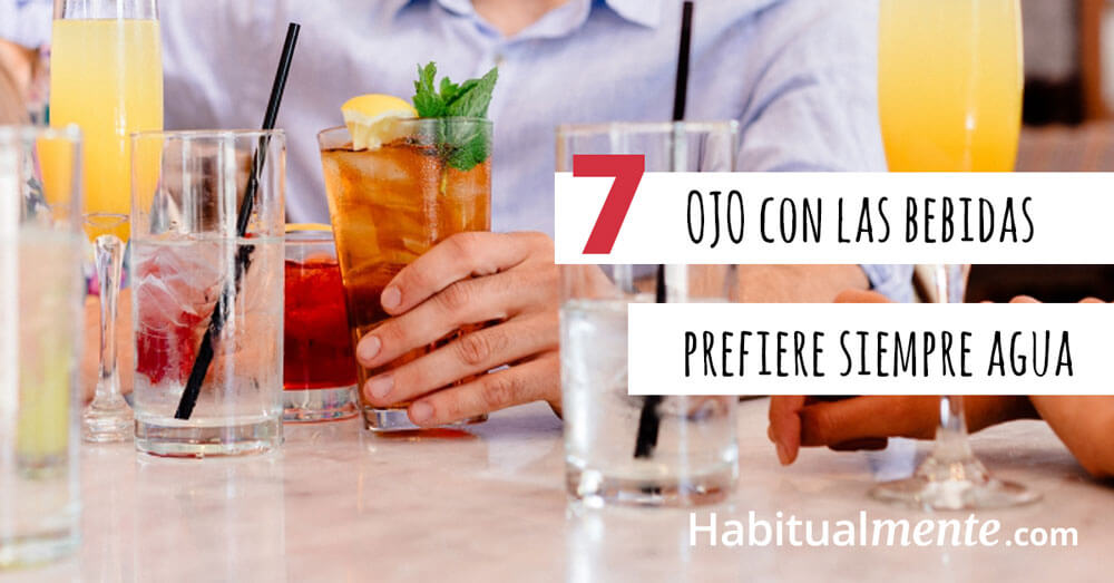 7 ojo con las bebidas prefiere siempre agua