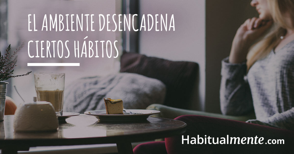 El ambiente desencadena ciertos hábitos de alimentación