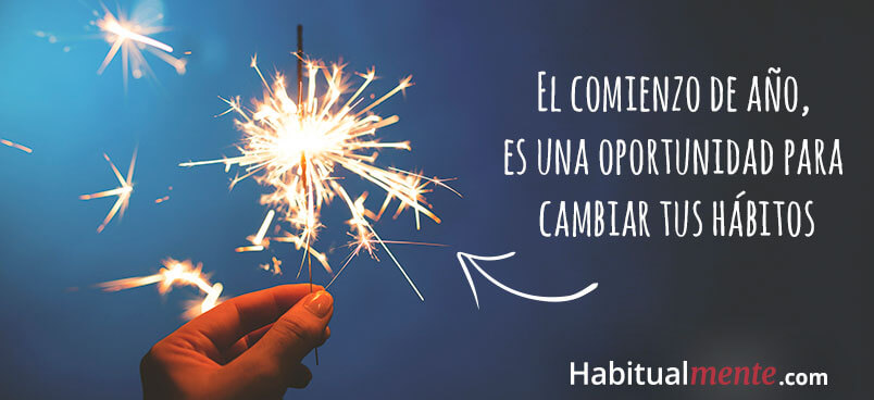 el comienzo de año es una oportunidad para cambiar tus habitos