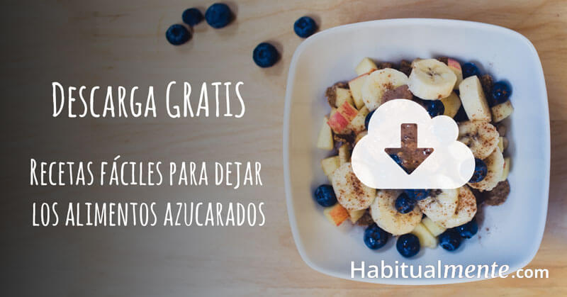 Descarga gratis recetas para dejar los alimentos azucarados