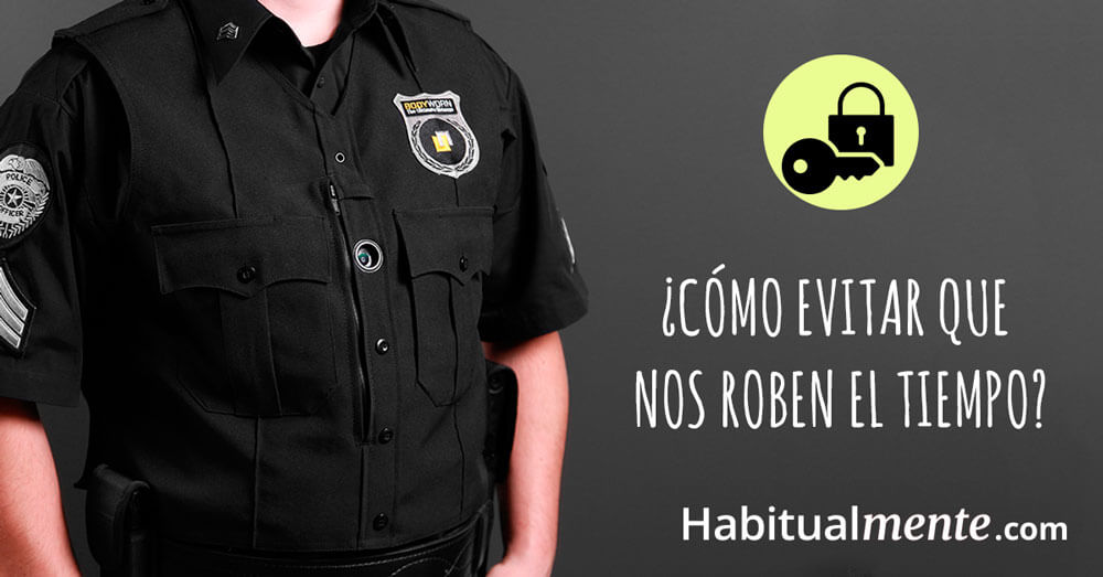 como evitar que nos roben el tiempo