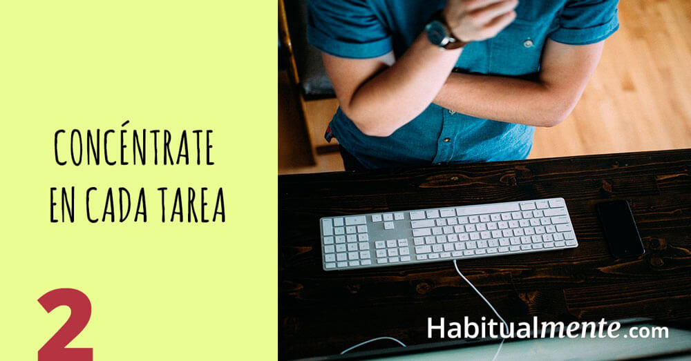 2 concentrate en cada tarea