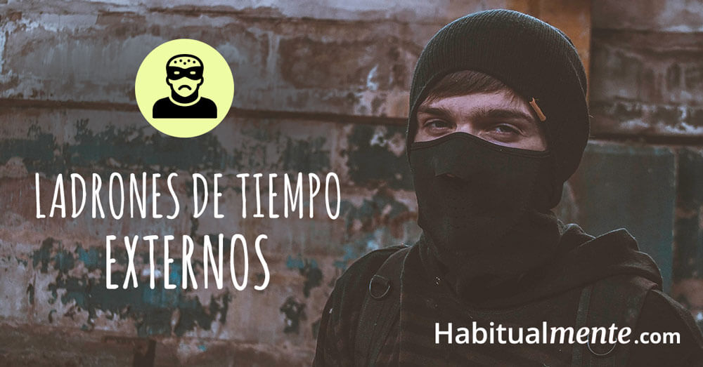 ladrones de tiempo externos