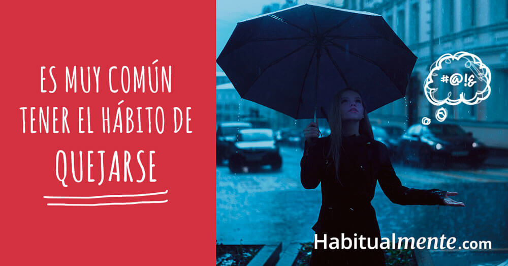 es muy comun tener el habito de quejarse