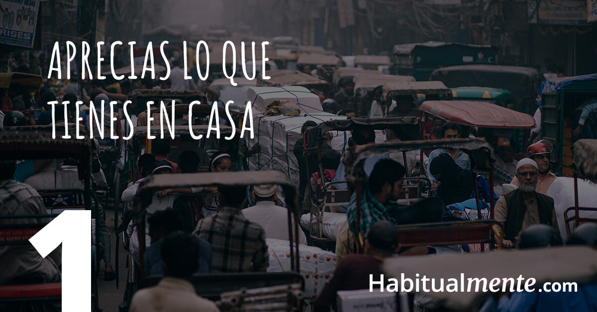 Cuando viajas aprecias lo que tienes en casa