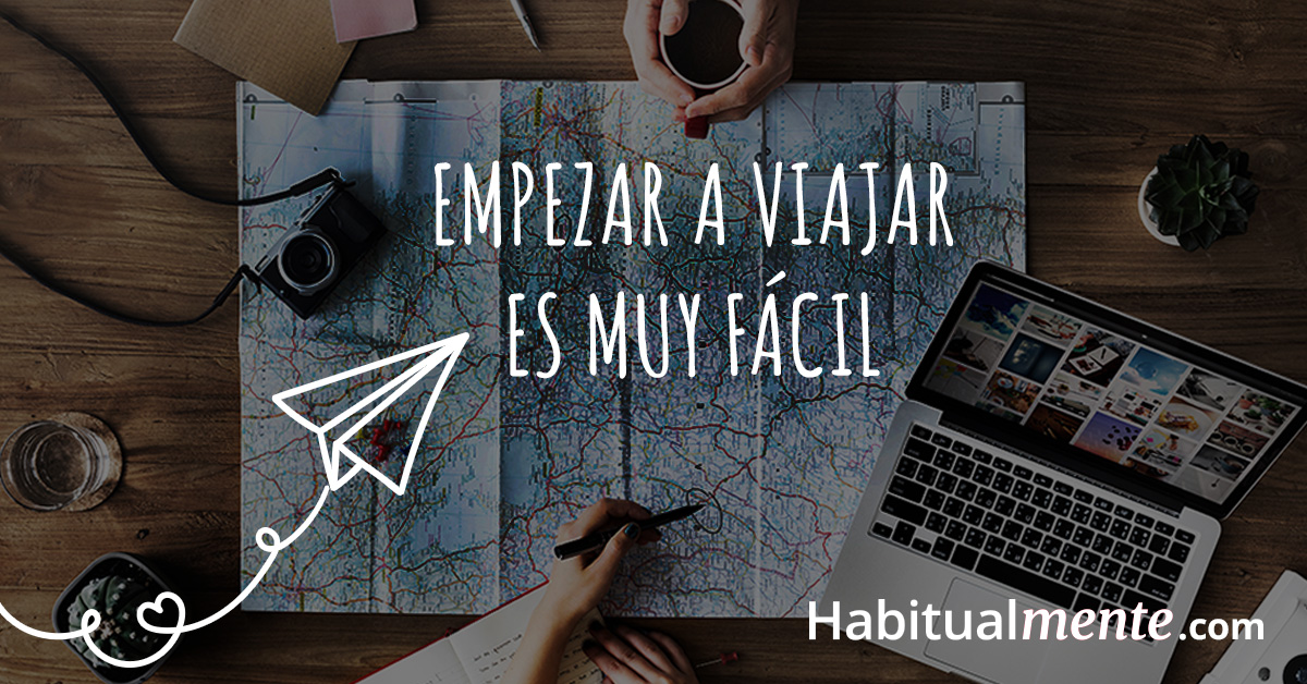 Empezar a viajar es muy fácil