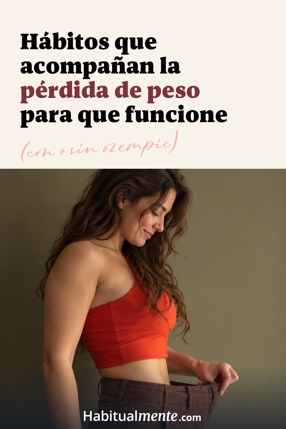 Hábitos que acompañan la pérdida de peso, con o sin Ozempic: mujer con un pantalón holgado.